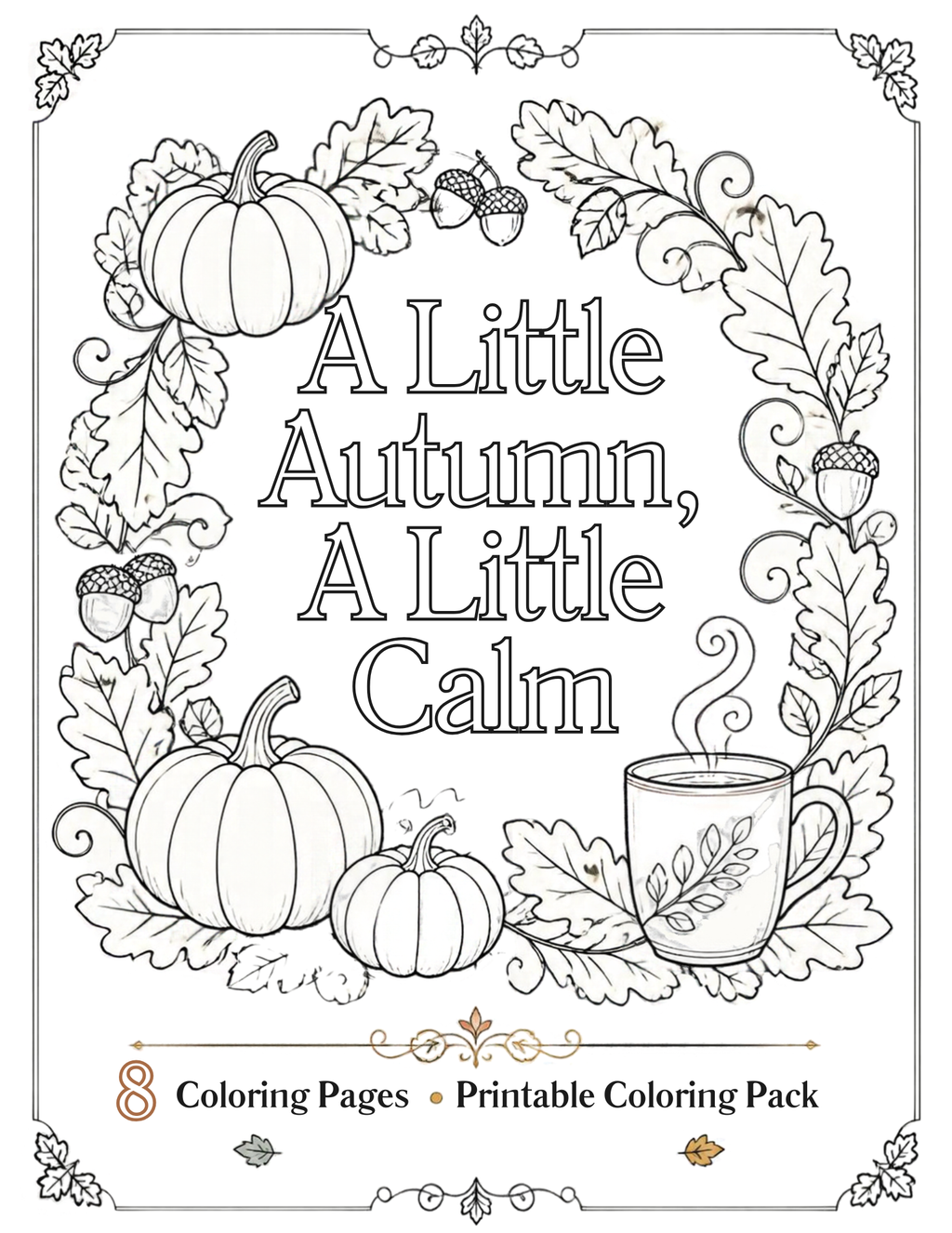 A Little Autumn, A Little Calm” | 8-Page Printable Coloring Pack